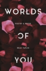 Worlds of You : A collection of poetry and prose from Australia's social-media sensation - eBook