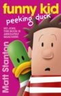 Funny Kid Peeking Duck (Funny Kid, #7) : The hilarious, laugh-out-loud children's series for 2024 from million-copy mega-bestselling author Matt Stanton - eBook