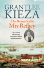 The Remarkable Mrs Reibey : The fascinating true story about the life of colonial Australia's most powerful woman from the bestselling award winning author of Mrs Kelly, Banks and Hudson Fysh - eBook