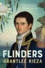 Flinders : The fascinating life, loves & great adventures of the man who put Australia on the map from the award winning author of BANJO, BANKS and HUDSON FYSH - eBook