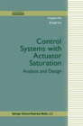 Control Systems with Actuator Saturation : Analysis and Design - eBook