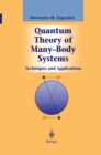 Quantum Theory of Many-Body Systems : Techniques and Applications - eBook