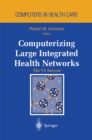Computerizing Large Integrated Health Networks : The VA Success - eBook