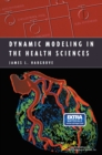 Dynamic Modeling in the Health Sciences - eBook