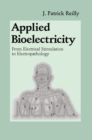 Applied Bioelectricity : From Electrical Stimulation to Electropathology - eBook