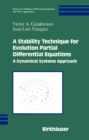 A Stability Technique for Evolution Partial Differential Equations : A Dynamical Systems Approach - eBook