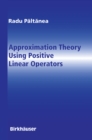 Approximation Theory Using Positive Linear Operators - eBook