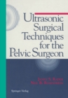 Ultrasonic Surgical Techniques for the Pelvic Surgeon - eBook
