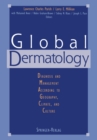 Global Dermatology : Diagnosis and Management According to Geography, Climate, and Culture - eBook