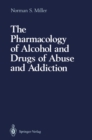 The Pharmacology of Alcohol and Drugs of Abuse and Addiction - eBook