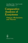 Comparative Analyses of Ecosystems : Patterns, Mechanisms, and Theories - eBook