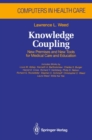 Knowledge Coupling : New Premises and New Tools for Medical Care and Education - eBook