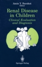 Renal Disease in Children : Clinical Evaluation and Diagnosis - eBook