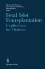 Fetal Islet Transplantation : Implications for Diabetes - eBook