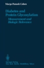 Diabetes and Protein Glycosylation : Measurement and Biologic Relevance - eBook