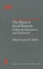 The Ethics of Social Research : Fieldwork, Regulation, and Publication - eBook