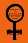 Birth Control and Controlling Birth : Women-Centered Perspectives - eBook