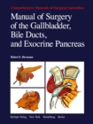 Manual of Surgery of the Gallbladder, Bile Ducts, and Exocrine Pancreas - eBook