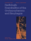 Radiologic Examination of the Orohypopharynx and Esophagus : The Barium Swallow - eBook