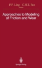Approaches to Modeling of Friction and Wear : Proceedings of the Workshop on the Use of Surface Deformation Models to Predict Tribology Behavior, Columbia University in the City of New York, December - Book