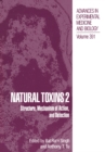 Natural Toxins 2 : Structure, Mechanism of Action, and Detection - eBook