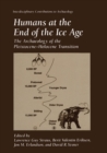 Humans at the End of the Ice Age : The Archaeology of the Pleistocene-Holocene Transition - eBook