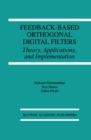 Feedback-Based Orthogonal Digital Filters : Theory, Applications, and Implementation - eBook
