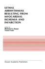 Lethal Arrhythmias Resulting from Myocardial Ischemia and Infarction : Proceedings of the Second Rappaport Symposium - eBook