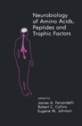 Neurobiology of Amino Acids, Peptides and Trophic Factors - eBook