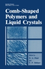 Comb-Shaped Polymers and Liquid Crystals - eBook