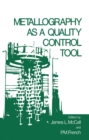 Metallography as a Quality Control Tool - eBook