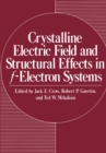 Crystalline Electric Field and Structural Effects in f-Electron Systems - eBook
