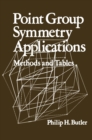 Point Group Symmetry Applications : Methods and Tables - eBook