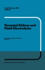 Neonatal Kidney and Fluid-Electrolytes : Proceedings of Pediatric Nephrology Seminar IX, held at Bal Harbour, Florida, January 31 - February 4, 1982 - eBook