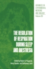 The Regulation of Respiration During Sleep and Anesthesia - eBook
