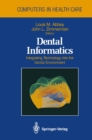 Dental Informatics : Integrating Technology into the Dental Environment - eBook
