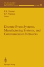 Discrete Event Systems, Manufacturing Systems, and Communication Networks - eBook