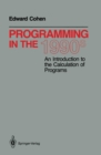 Programming in the 1990s : An Introduction to the Calculation of Programs - eBook