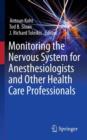 Monitoring the Nervous System for Anesthesiologists and Other Health Care Professionals - eBook