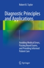 Diagnostic Principles and Applications : Avoiding Medical Errors, Passing Board Exams, and Providing Informed Patient Care - eBook