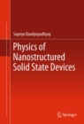 Physics of Nanostructured Solid State Devices - eBook