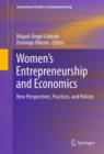 Women's Entrepreneurship and Economics : New Perspectives, Practices, and Policies - eBook