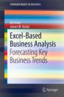 Excel-Based Business Analysis : Forecasting Key Business Trends - eBook