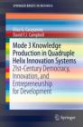 Mode 3 Knowledge Production in Quadruple Helix Innovation Systems : 21st-Century Democracy, Innovation, and Entrepreneurship for Development - eBook