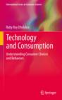 Technology and Consumption : Understanding Consumer Choices and Behaviors - eBook
