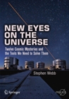 New Eyes on the Universe : Twelve Cosmic Mysteries and the Tools We Need to Solve Them - eBook