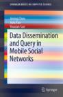 Data Dissemination and Query in Mobile Social Networks - eBook