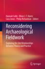 Reconsidering Archaeological Fieldwork : Exploring On-Site Relationships Between Theory and Practice - eBook