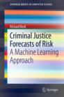 Criminal Justice Forecasts of Risk : A Machine Learning Approach - eBook