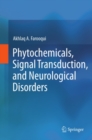 Phytochemicals, Signal Transduction, and Neurological Disorders - eBook